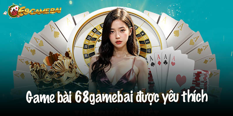 Lý do game bài 68gamebai được yêu thích số 1