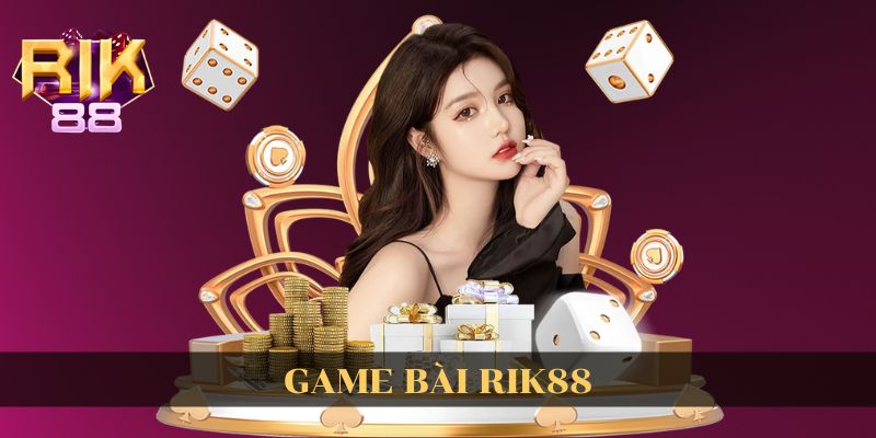 Đôi nét về Rik88 cổng game bài đổi thưởng uy tín